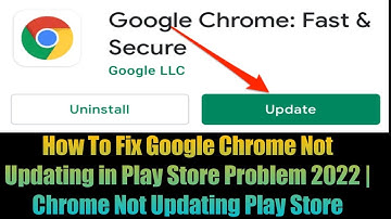 How To Fix Google Chrome Not Updating in Play Store Problem 2022 |  how to update chrome in mobile