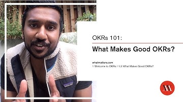 OKRs 101 - Lesson 1.3: What Makes Good OKRs? - Learn how to set and achieve audacious goals