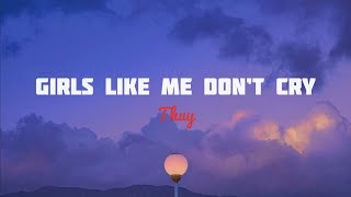 Thuy - girls like me don’t cry - Lyric video