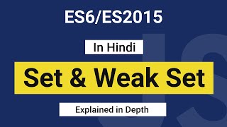 Set & WeakSet : ES6 | Javascript Tutorial (In Hindi)