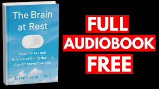 The Brain at Rest by Joseph Jebelli [Full Audiobook Free]