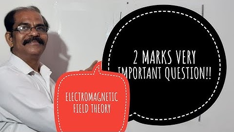 Electromagnetic Field Theory important questions  of 2 marks