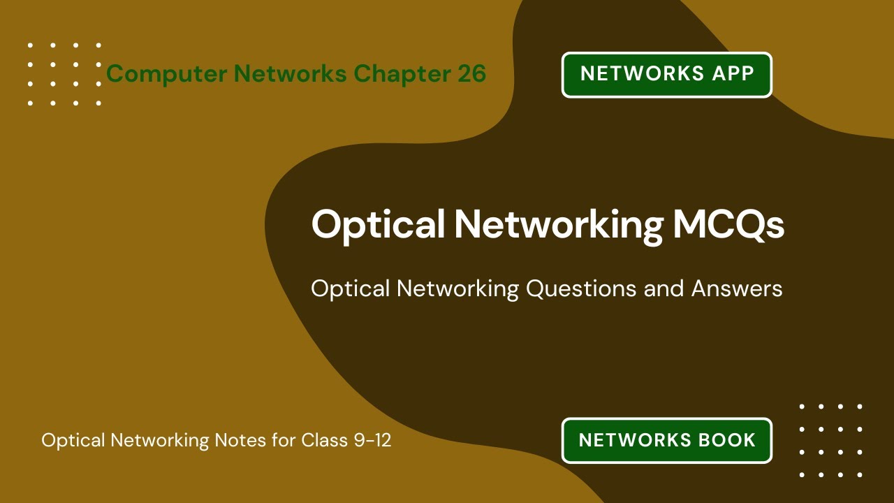 Optical Networking MCQs Questions Answers | Optical Networking Class 9–12 Notes | Ch 26 MCQs | App