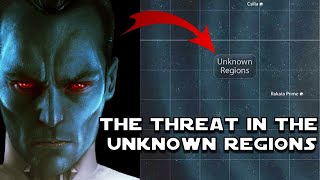 Thrawns Real Mission For the Empire. Unknown Regions.