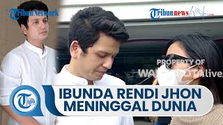 Kabar Duka, Ibunda Rendi Jhon Meninggal Dunia, sang Putra Kini Mencoba Ikhlas dan Tegar Meski Sedih Kabar Duka, Ibunda Rendi Jhon Meninggal Dunia, sang Putra Kini Mencoba Ikhlas dan Tegar Meski Sedih