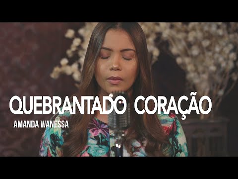 Quebrantado Coração - Amanda Wanessa (Voz e Piano) #144