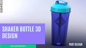 shaker bottle design in solidwork