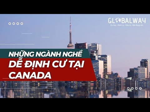 Video NGÀNH NGHỀ DỄ ĐỊNH CƯ TẠI CANADA | Bản tin Du học |... - YouTube