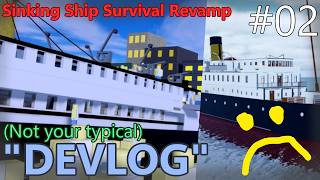 A Sad Reflection 😢 | Revamp | Roblox Sinking Ship Survival Devlog 2 (Reupload, higher volume)