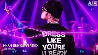 Nhân Sinh Quán Remix - Đông Thuỷ Ngoạn Tây Núi Cao Ta Hiểu Thấu Remix TikTok | Nhạc Hot TikTok 2024