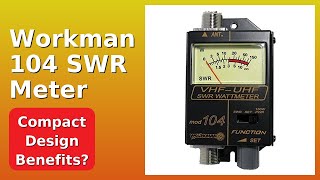 REVIEW (2026): Workman 104 SWR Meter. Features.