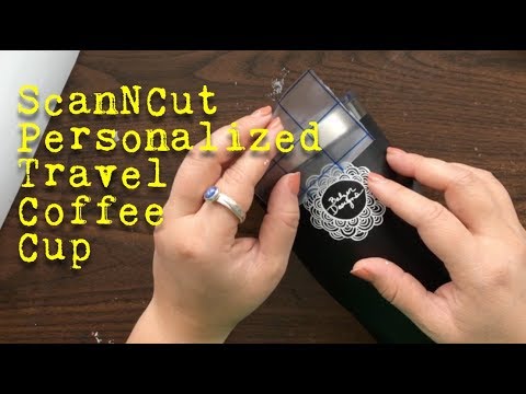 ScanNCut Project: Personalized Travel Coffee Mug ScanNCut Project: Personalized Travel Coffee Mug