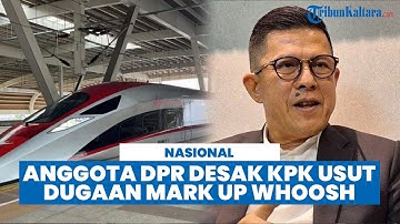 Anggota Komisi III DPR Minta KPK Usut Dugaan Mark Up Whoosh: Siapa Pun Terlibat Harus Diproses