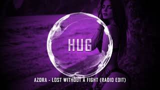 Azora - Lost Without A Fight (Radio Edit)