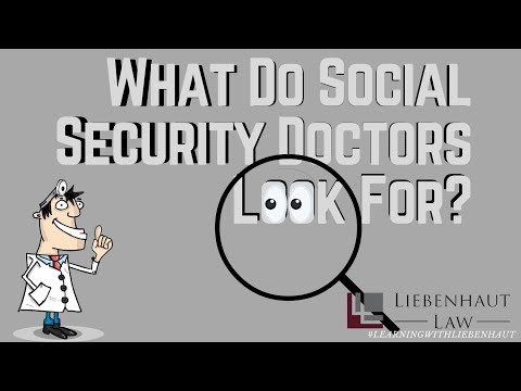 What Do Social Security Doctors Look For? | Learning With Liebenhaut