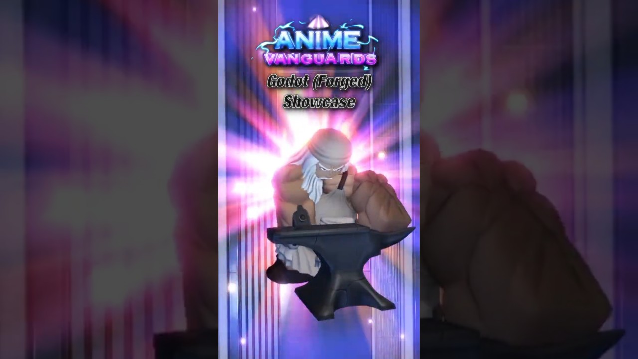 Godot (Forged) Showcase | Roblox | Anime Vanguards 