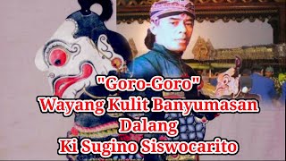 'Goro-Goro' Wayang Kulit Banyumasan Dalang Ki Sugino Siswocarito
