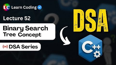 C++ DSA Binary Search Tree | LeetCode Problems | Data Structures and Algorithms