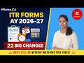 ITR Forms AY 2026-27 - Big Changes You Must know Before Filing | ITR Updates, New Rules &amp; Deadlines