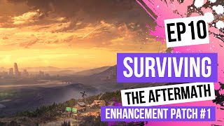 Surviving The Aftermath - Enhancement Patch #1 EP 10 [100% Difficulty, No Commentary]