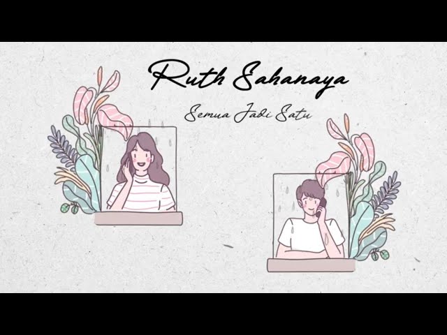 Ruth Sahanaya - Semua Jadi Satu (Official Lyric Video) class=
