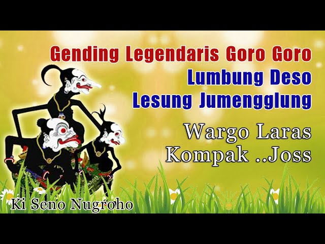 Gending Legendaris Goro Goro, Lumbung Deso, Lesung Jumengglung//Ki Seno Nugroho class=