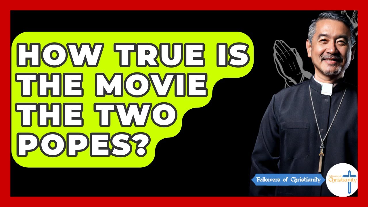 how-true-is-the-movie-the-two-popes-followers-of-christianity-youtube