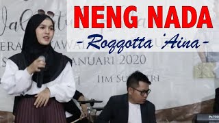 ROQQOTTA 'AINA   Neng Nada Sikkah