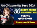 New update 50 most asked  yesno questions and word definitions us citizenship interview test 2024