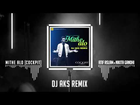 Mithe Alo (DJ AKS Remix) - Cockpit | Atif Aslam x NIkhita GAndhi