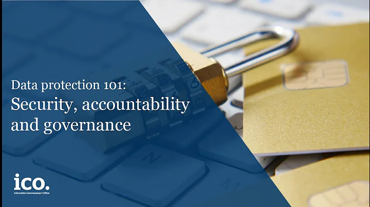 Data protection 101: Security, accountability and governance