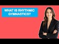 What is Rhythmic Gymnastics?