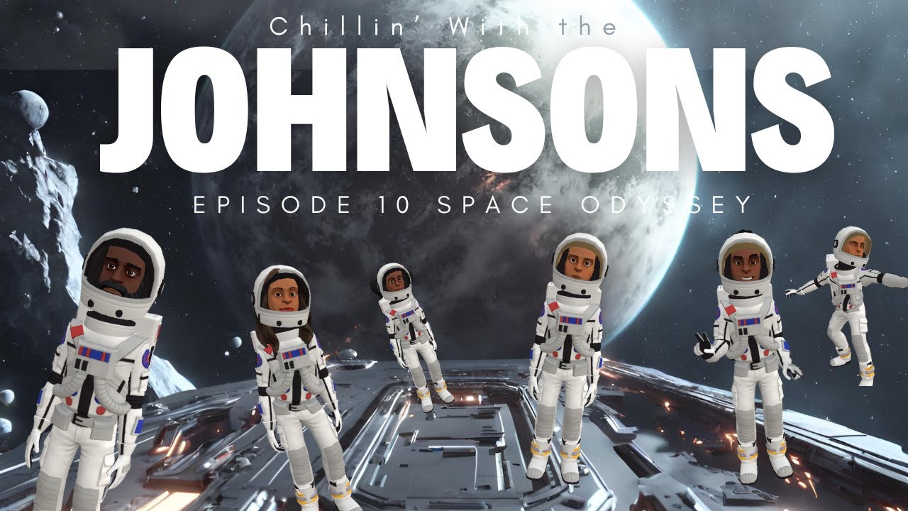 Chillin With The Johnsons Episode 10 Space Odyssey - YouTube