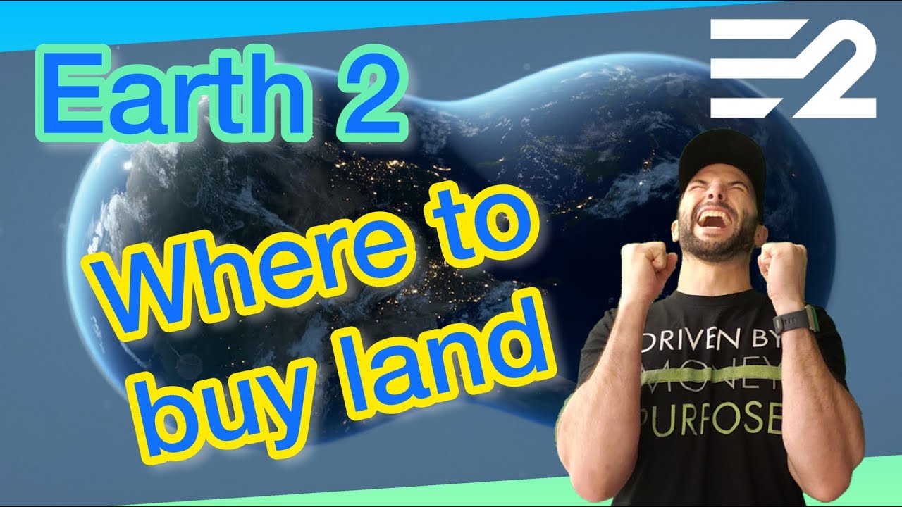 Earth 2 Buying Tips and Strategy Where to buy land in Earth 2 and why YouTube