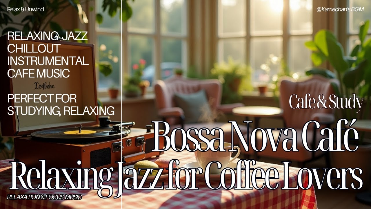 🎧☕ Relaxing Bossa Nova Jazz for Cafe - Chillhop Music for Work, Study ...
