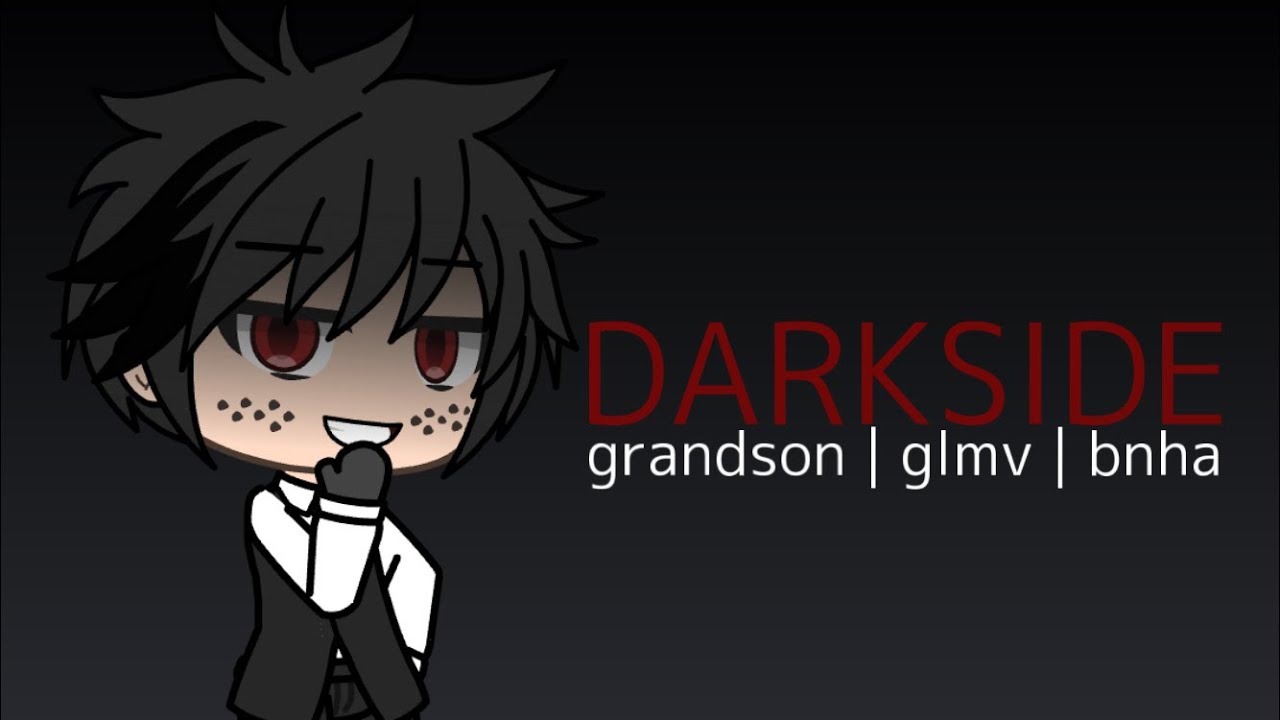 Darkside | bnhs AU glmv | //Original\\