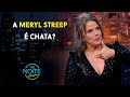 Maria Cândida foi pra Grécia com a Meryl Streep | The Noite (29/05/24)