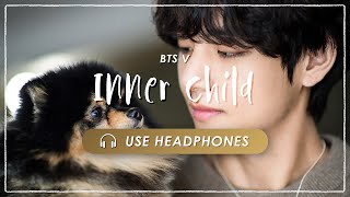 [8D] BTS V - Inner Child [立体音響 🎧 高音質]