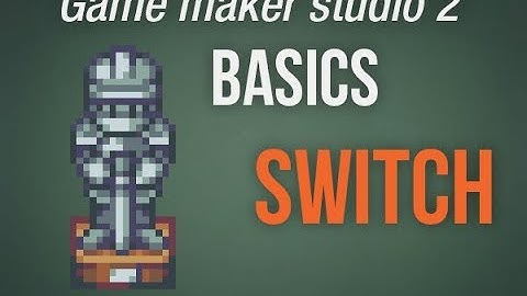 🔴Game Maker Studio 2 | Basics - Quick and dirty:  Switch