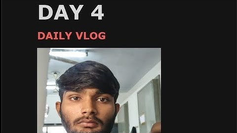 DAY  4    Daily vlog.    4/365 days challenge 