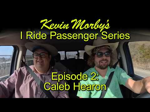 I Ride Passenger with: Caleb Hearon