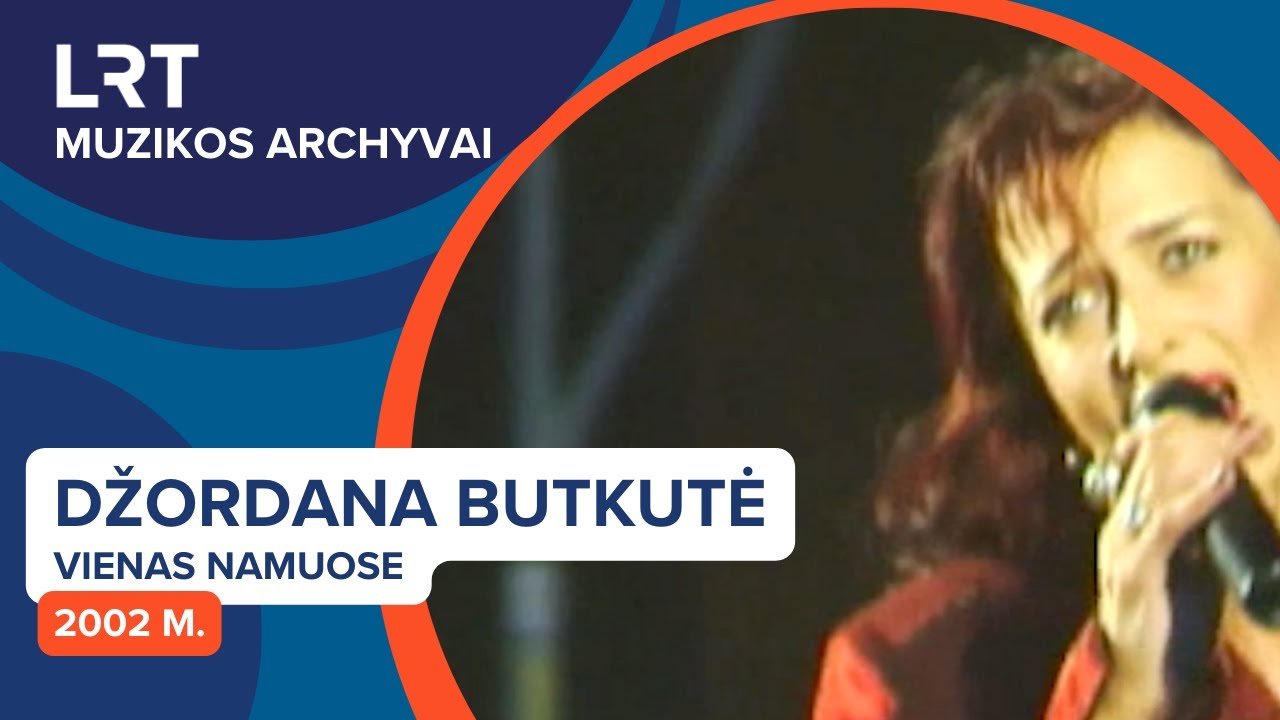 Džordana Butkutė - Vienas Namuose (2002 m.) | LRT muzikos archyvai ...