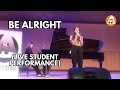 Be Alright - Dean Lewis (2020) (Student Performance)