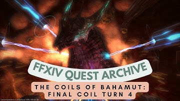 Coils of Bahamut: The Final Coil of Bahamut - Turn 4 // FFXIV Quest Archive