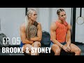 EP.05- Brooke & Sydney Wells train for Semifinals