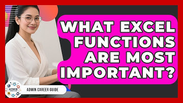 What Excel Functions Are Most Important? - Admin Career Guide
