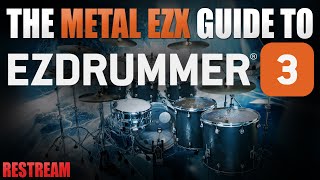 The EZDrummer 3 Metal EZX Guide | LIVE