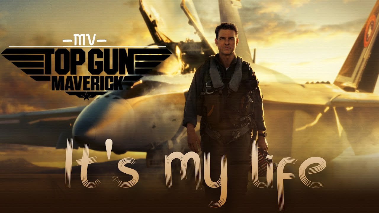 Top Gun _MV- It's my life