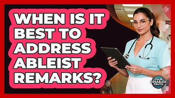 When Is It Best to Address Ableist Remarks?