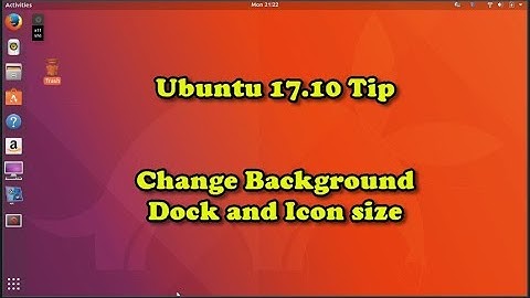 Ubuntu 17.10 TIP Change desktop wallpaper, dock location, Icon size GMH-064